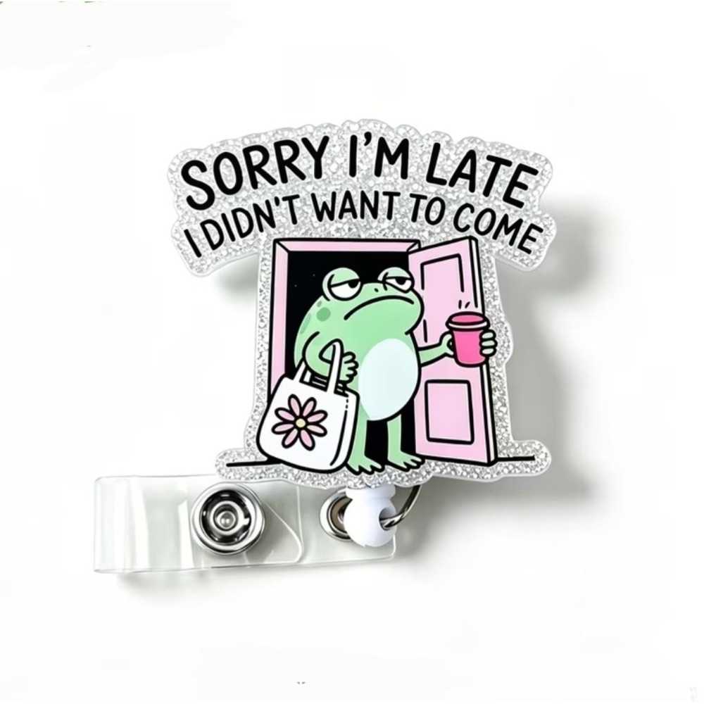 Funny Grumpy Frog Retractable Badge Reel Sorry I'm Late ID Holder Glitter Pink
